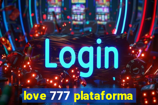 love 777 plataforma